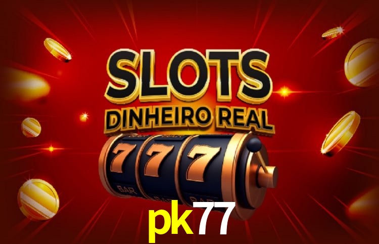 Bônus e promoções da pk77